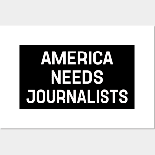 Funny Saying America Needs Journalists Posters and Art